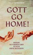 Gott Go Home! di Klaus Ungerer edito da Das Neue Berlin