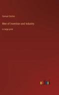 Men of Invention and Industry di Samuel Smiles edito da Outlook Verlag