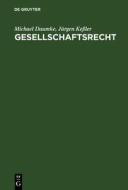 Gesellschaftsrecht di Michael Daumke, Jürgen Keßler edito da De Gruyter Oldenbourg