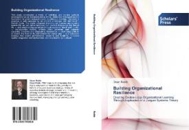 Building Organizational Resilience di Dean Robb edito da SPS