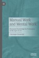 Manual Work And Mental Work di Christoph Strosetzki edito da Springer-Verlag Berlin And Heidelberg GmbH & Co. KG