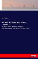 An Bord des deutschen Dampfers ´´Samoa´´ di O. Finsch edito da hansebooks