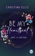 Be my Heartbeat di Christina Ellis edito da Mira Taschenbuch Verlag