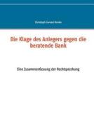 Die Klage des Anlegers gegen die beratende Bank di Christoph Conrad Henke edito da Books on Demand