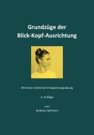 Grundzüge der Blick-Kopf-Ausrichtung di Andreas Mehnert edito da Books on Demand