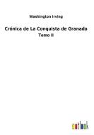 Crónica de La Conquista de Granada di Washington Irving edito da Outlook Verlag