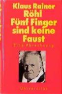 Fünf Finger sind keine Faust di Klaus Rainer Röhl edito da Universitas-Verlag