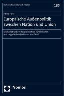 Europäische Außenpolitik zwischen Nation und Union di Heiko Fürst edito da Nomos Verlagsges.MBH + Co
