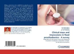 Clinical steps and impressions in fixed prosthodontics - A survey di Dr. Anish Gupta, Dr. Sumit, Dr. D. R. edito da LAP Lambert Acad. Publ.