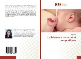 L'allaitement maternel et ses pratiques di Saida Roida edito da Editions universitaires europeennes EUE