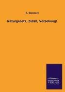 Naturgesetz, Zufall, Vorsehung! di E. Dennert edito da TP Verone Publishing