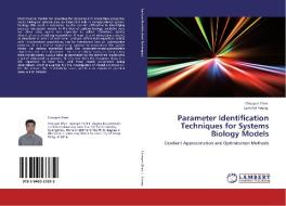 Parameter Identification Techniques for Systems Biology Models di Choujun Zhan, Lam Fat Yeung edito da LAP Lambert Academic Publishing