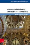 Christen und Muslime in Mittelalter und Frühneuzeit edito da V & R Unipress GmbH
