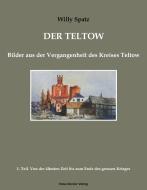 Der Teltow, Band I di Willy Spatz edito da Klaus-D. Becker