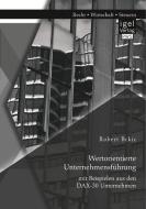 Wertorientierte Unternehmensführung mit Beispielen aus den DAX-30 Unternehmen di Robert Brkic edito da Igel Verlag