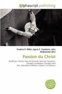 Passion Du Christ di #Miller,  Frederic P.