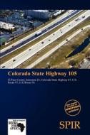 Colorado State Highway 105 edito da Crypt Publishing