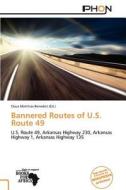 Bannered Routes Of U.s. Route 49 edito da Crypt Publishing