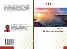 Le génocide singulier di Martin Gahima edito da Editions universitaires europeennes EUE