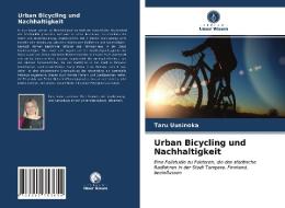 URBAN BICYCLING UND NACHHALTIGKEIT di TARU UUSINOKA edito da LIGHTNING SOURCE UK LTD