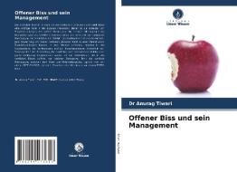 Offener Biss und sein Management di Anurag Tiwari edito da Verlag Unser Wissen