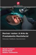 Reviver rostos: A Arte da Prostodontia Maxilofacial di Akash Todsam, Ruchi Kasat, Babita Yeshwante edito da Edições Nosso Conhecimento