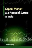 Capital Market & Financial Sytem in India di Asheesh Pandey edito da New Century Publications