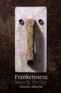 Frankenstein o el moderno Prometeo di Mary Shelley, Mary Wollstonecraft Shelley edito da Alianza Editorial