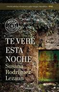 Te Veré Esta Noche / I Will See You Tonight di Susana Rodríguez Lezaun edito da DEBOLSILLO