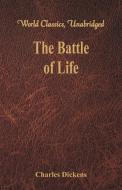 The Battle of Life (World Classics, Unabridged) di Charles Dickens edito da Alpha Editions