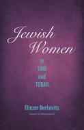 Jewish Women in Time and Torah di Eliezer Berkovits edito da URIM PUBN