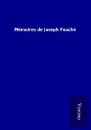 Mémoires de Joseph Fouché di ohne Autor edito da TP Verone Publishing