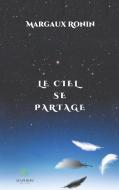 Le Ciel se partage di Margaux Ronin edito da Le Lys Bleu Éditions