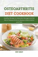 Osteoarthritis Diet Cookbook di GRAY BEN GRAY edito da Draft2Digital