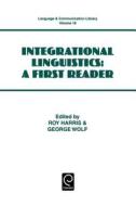 Integrational Linguistics di R. Harris, Harris, G. Wolf edito da BRILL ACADEMIC PUB