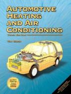 Automotive Heating And Air Conditioning di Rogers Cadenhead, Thomas W. Birch edito da Pearson Education Limited