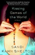 Kissing Games of the World di Sandi Kahn Shelton edito da Three Rivers Press (CA)