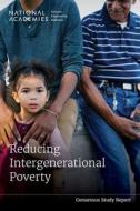 Reducing Intergenerational Poverty di National Academies Of Sciences Engineeri, Division Of Behavioral And Social Scienc, Board On Children Youth And Families edito da NATL ACADEMY PR