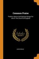 Common Praise di Anonymous edito da Franklin Classics