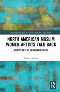 North American Muslim Women Artists Talk Back di Kenza Oumlil edito da Taylor & Francis Ltd
