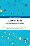 Economic News di Arjen van Dalen, Helle Svensson, Antonis Kalogeropoulos, Erik Albaek, Claes H. de Vreese edito da Taylor & Francis Ltd