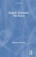 English Grammar: The Basics di Michael McCarthy edito da Taylor & Francis Ltd