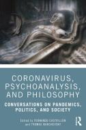 Coronavirus, Psychoanalysis, And Philosophy edito da Taylor & Francis Ltd