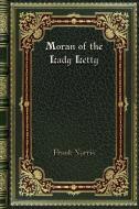 Moran of the Lady Letty di Frank Norris edito da Blurb