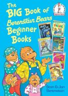 The Big Book of Berenstain Bears Beginner Books di Stan Berenstain, Jan Berenstain edito da RANDOM HOUSE