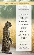 Are We Smart Enough to Know How Smart Animals Are? di Frans de Waal edito da Norton & Company