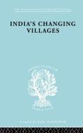 India's Changing Villages di S. C. Dube edito da Taylor & Francis Ltd