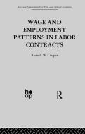 Wage & Employment Patterns in Labor Contracts di R. Cooper edito da Taylor & Francis Ltd