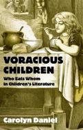 Voracious Children di Carolyn Daniel edito da Taylor & Francis Ltd