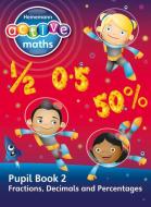 Heinemann Active Maths - Second Level - Exploring Number - Pupil Book 2 - Fractions, Decimals and Percentages di Lynda Keith, Lynne McClure, Peter Gorrie, Amy Sinclair edito da Pearson Education Limited